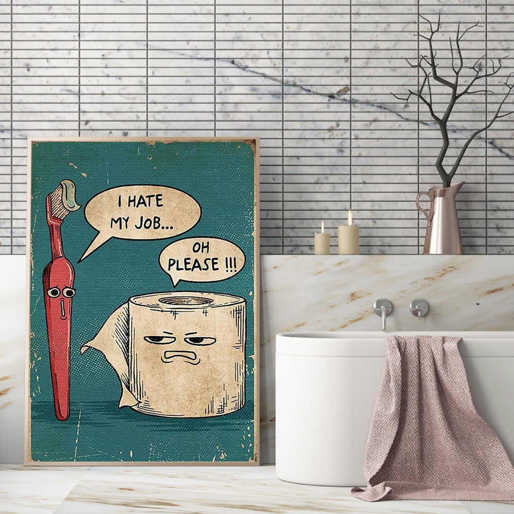 I Hate My Jobs Funny Toothbrush And Toilet Paper Poster