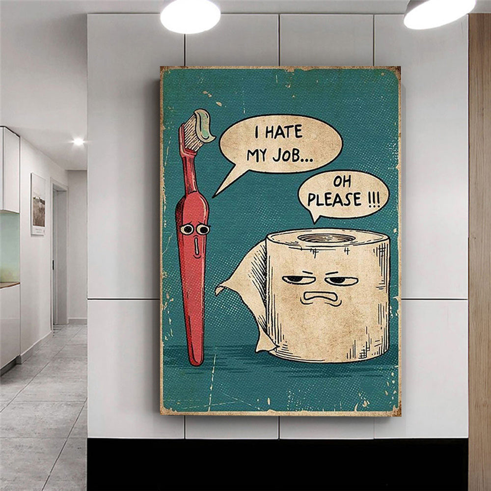 I Hate My Jobs Funny Toothbrush And Toilet Paper Poster