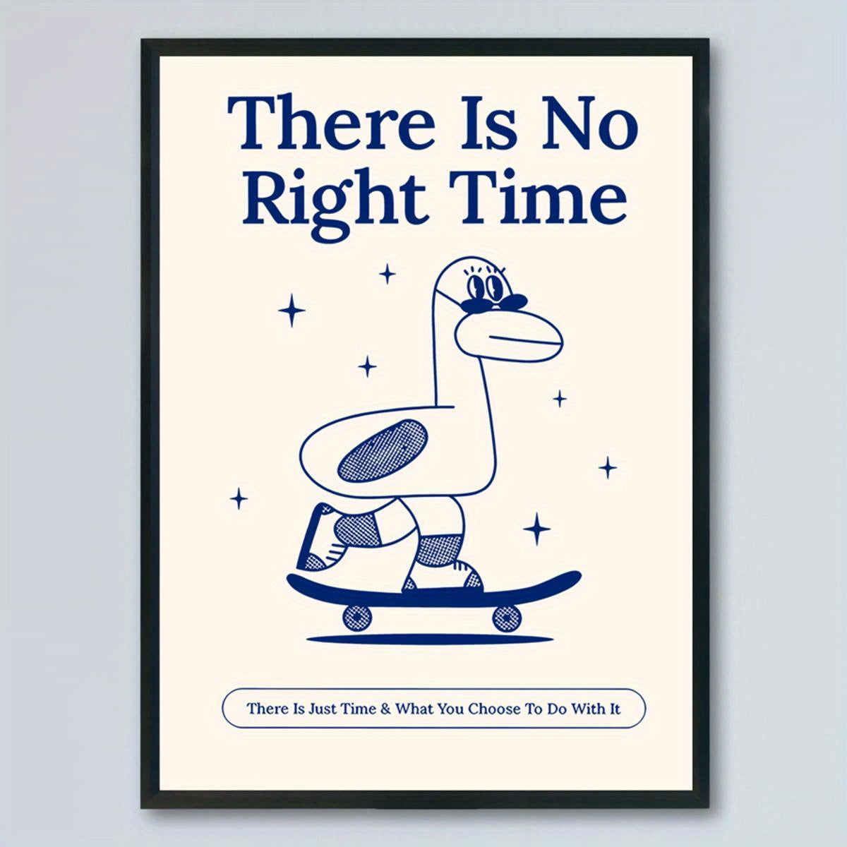 1pc Unframed Canvas Poster, "There Is No Right Time" Skateboard Duck Motivational