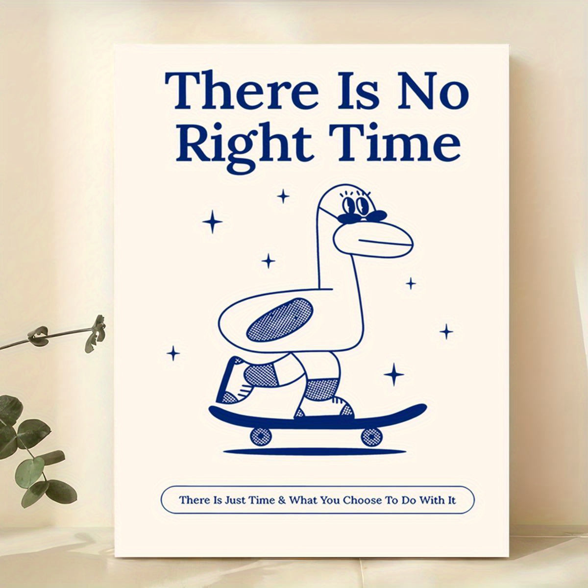 1pc Unframed Canvas Poster, "There Is No Right Time" Skateboard Duck Motivational