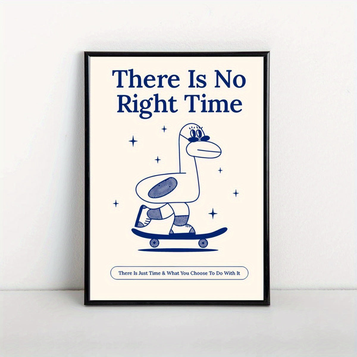 1pc Unframed Canvas Poster, "There Is No Right Time" Skateboard Duck Motivational