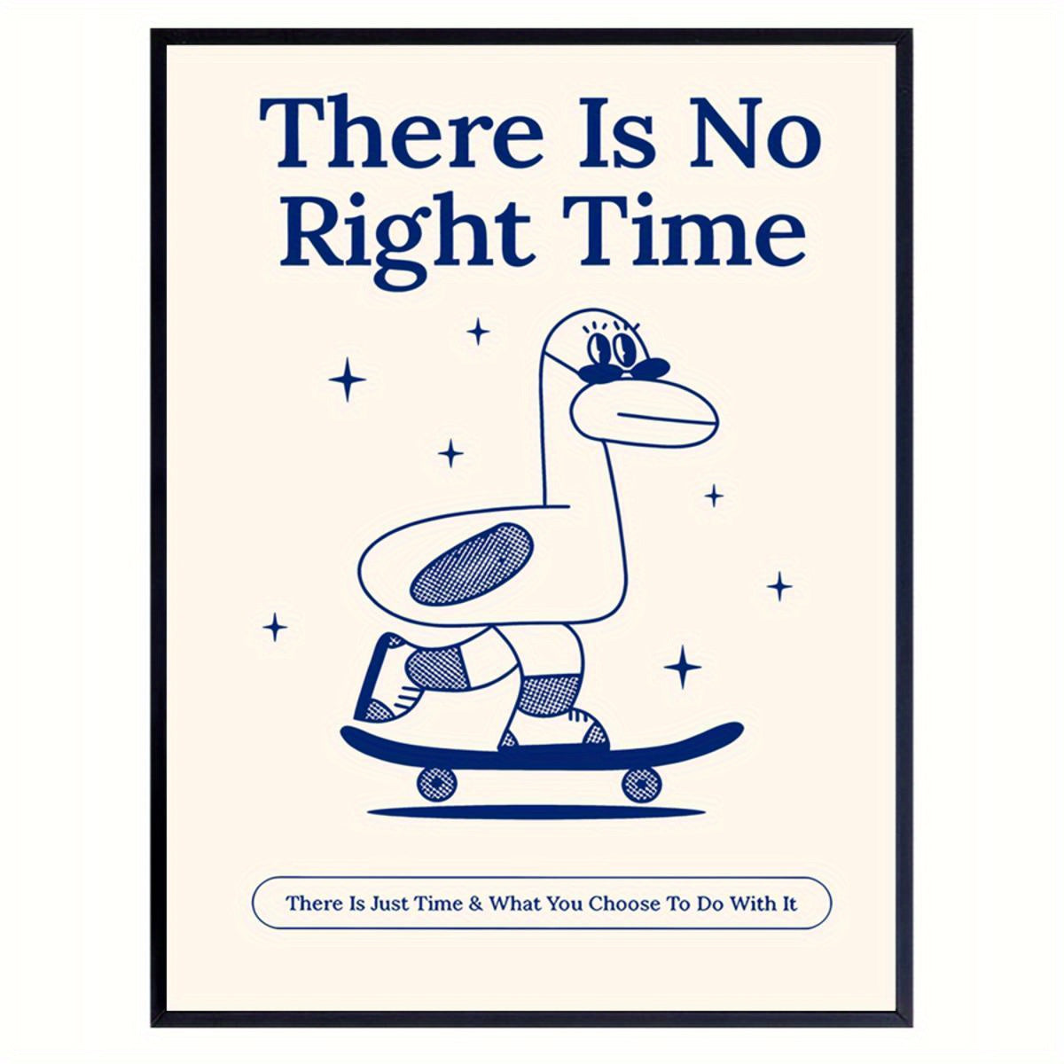 1pc Unframed Canvas Poster, "There Is No Right Time" Skateboard Duck Motivational