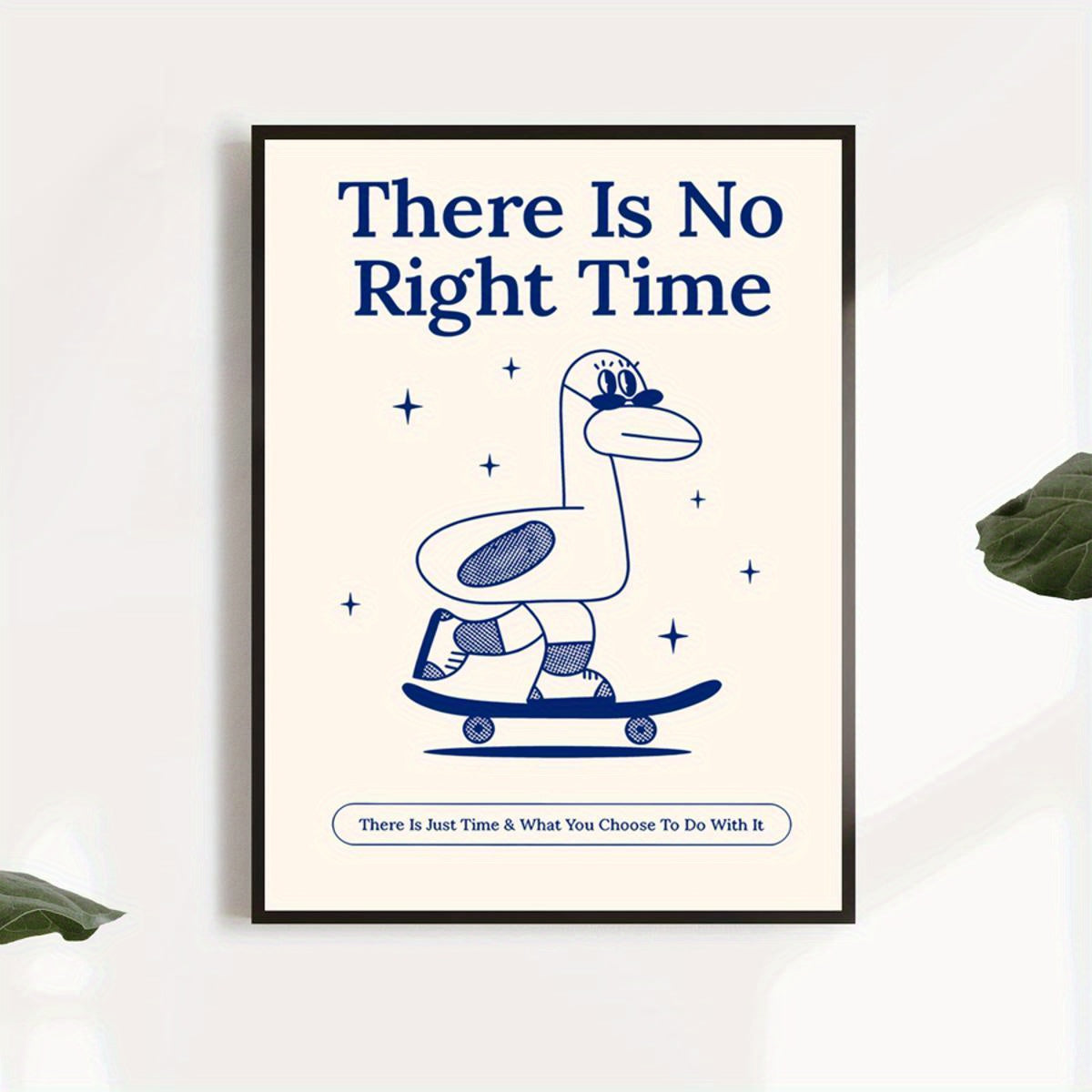 1pc Unframed Canvas Poster, "There Is No Right Time" Skateboard Duck Motivational