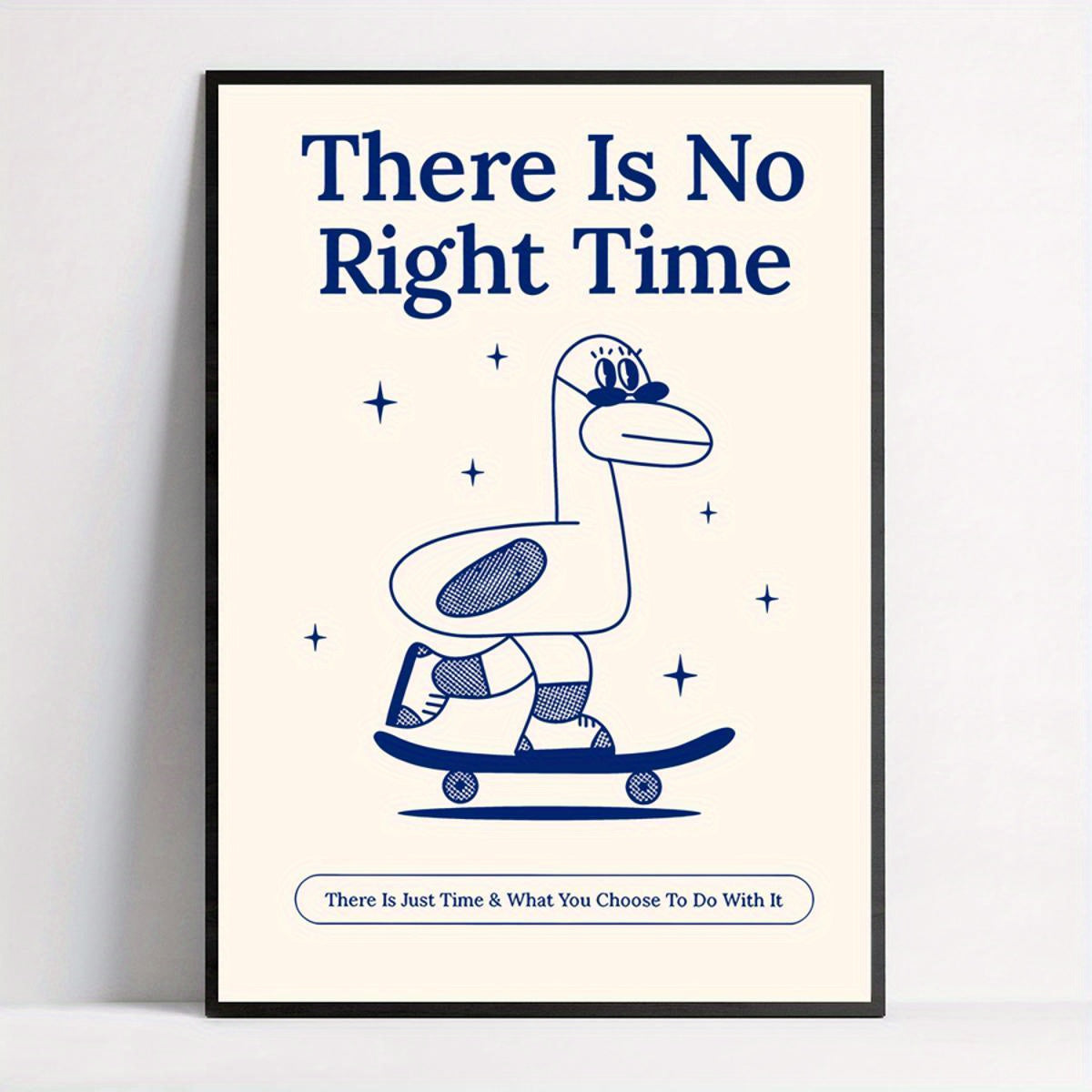 1pc Unframed Canvas Poster, "There Is No Right Time" Skateboard Duck Motivational